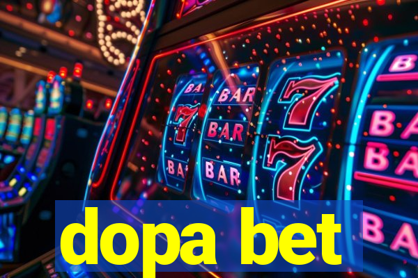 dopa bet